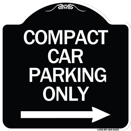 SIGNMISSION Compact Car Parking W/ Right Arrow Heavy-Gauge Aluminum Architectural Sign, 18" x 18", BW-1818-24251 A-DES-BW-1818-24251